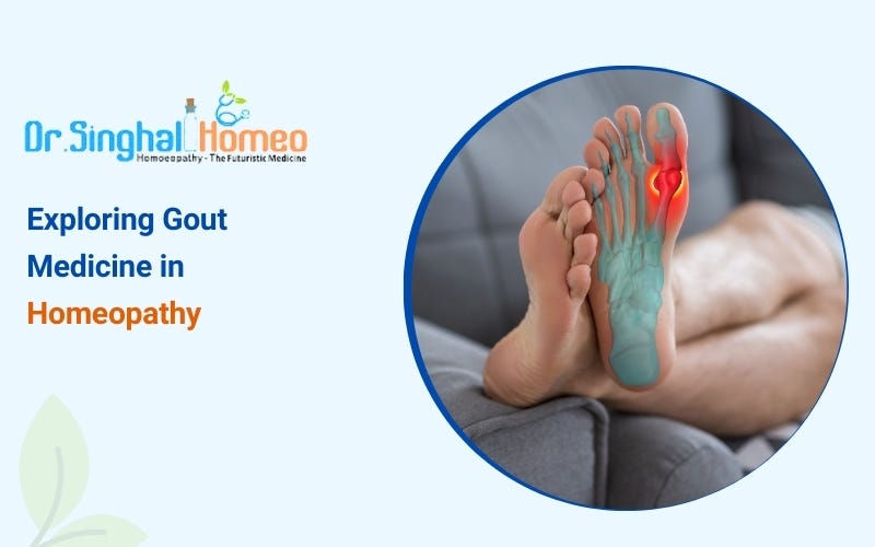 Exploring Gout Medicine in Homeopathy: A Natural Approach to Managing Joint Pain | by Dr. Singhal Homeo | Mar, 2025 | Medium