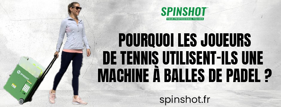 Pourquoi les joueurs de tennis utilisent-ils une machine à balles de padel ?