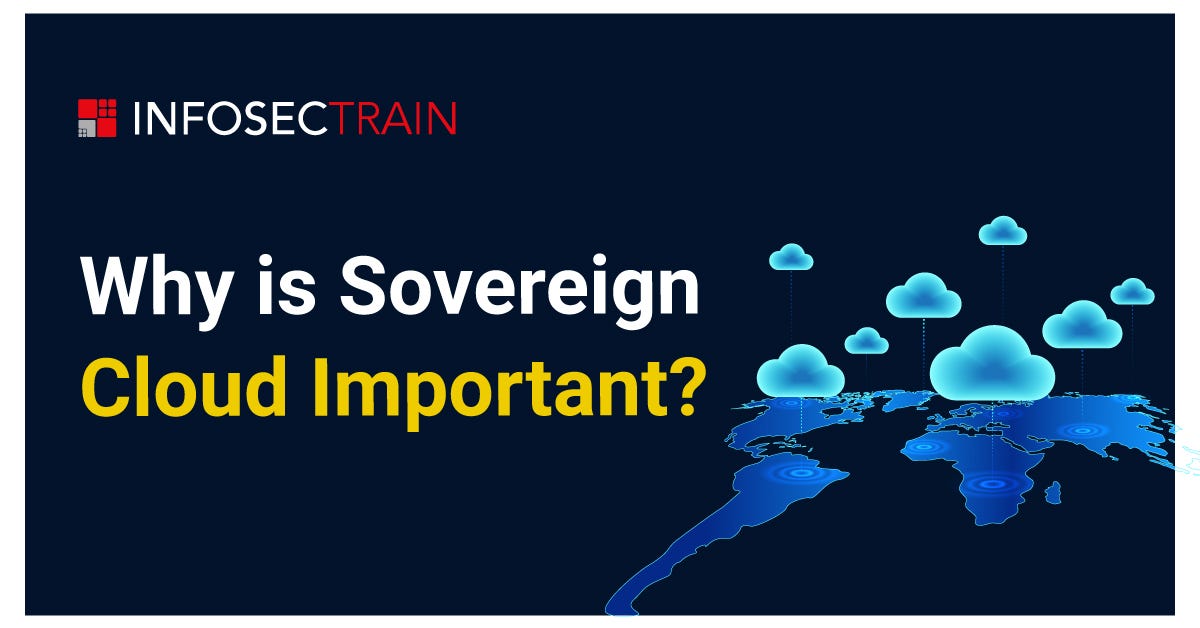 Why is Sovereign Cloud Important? | by InfosecTrain | Medium