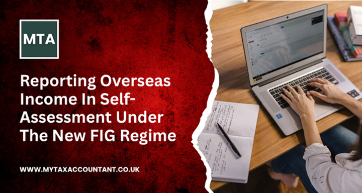 Reporting Overseas Income In Self-Assessment Under The New FIG Regime