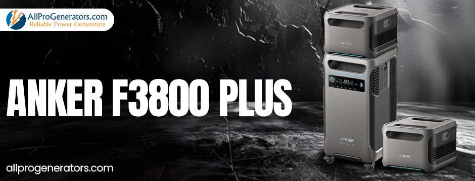 Top Features of the Anker F3800 Plus You Need to Know