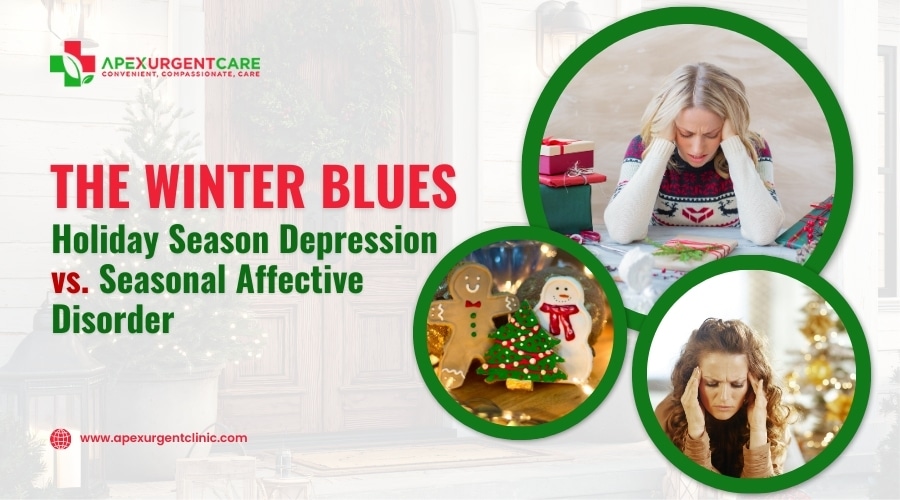 The Winter Blues: Holiday Season Depression vs. Seasonal Affective Disorder - Apex Urgent Care Clinic - Walk-In Clinic for Katy & Cypress, No Appointment Needed