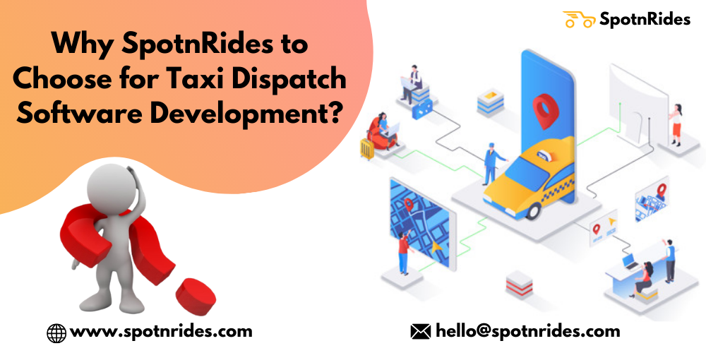Why SpotnRides to Choose for Taxi-Dispatch Software Development? - SpotnRides - AI Powered Taxi Booking App