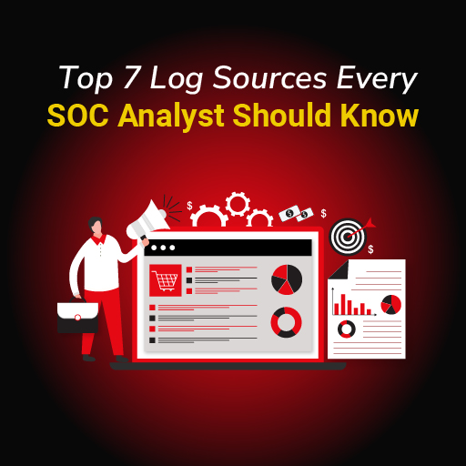 Top 7 Log Sources Every SOC Analyst Should Know