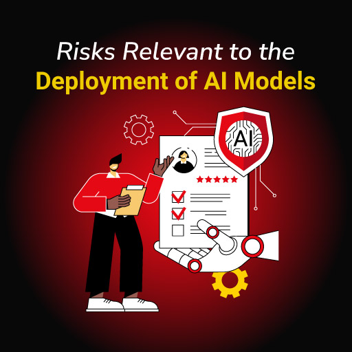 Risks Relevant to the Deployment of AI Models