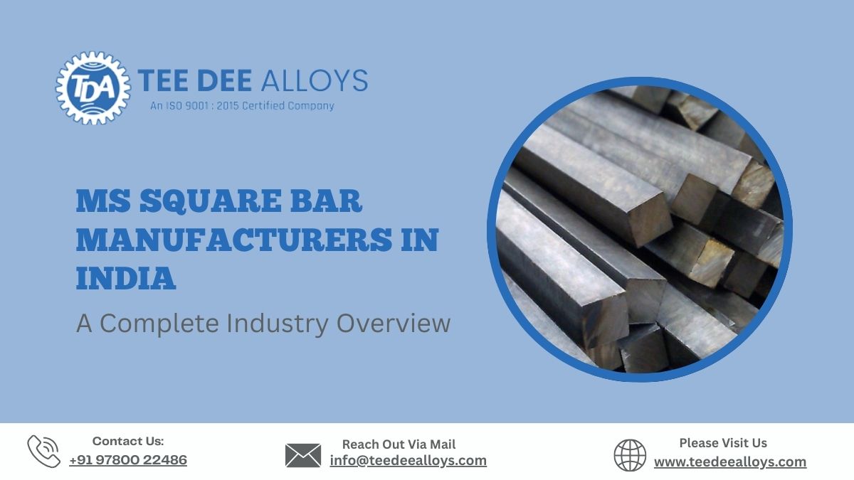 MS Square Bar Manufacturers in India: A Complete Industry Overview