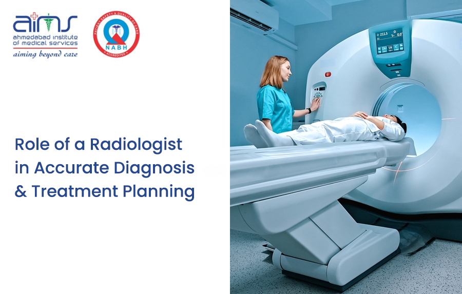 Role of a Radiologist in Accurate Diagnosis & Treatment Planning