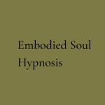 Embodied Soul Hypnosis