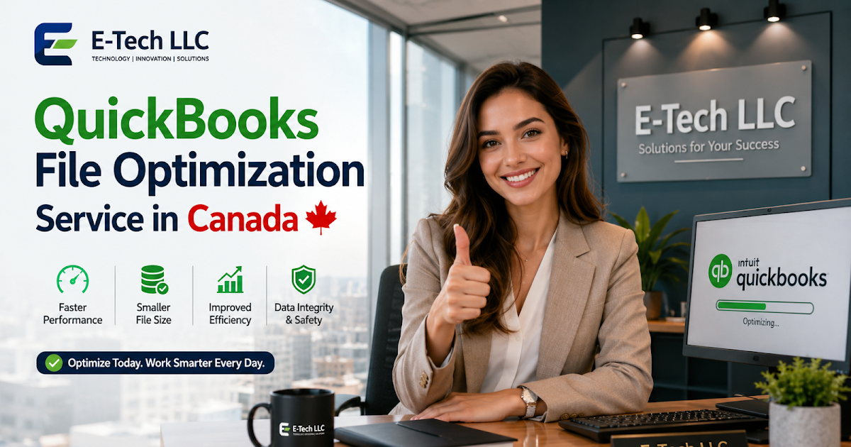 QuickBooks File Optimization Service in Canada: Complete 2026 Performance Guide