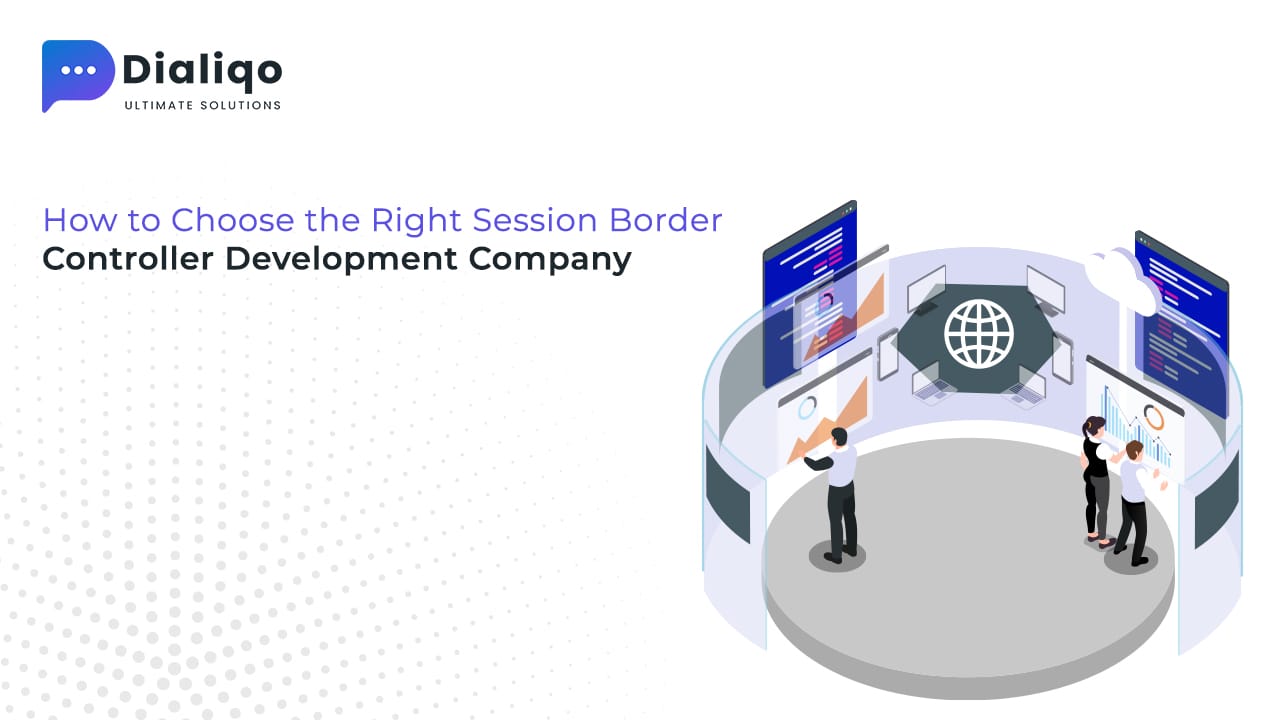 How to Choose the Right Session Border Controller Development Company